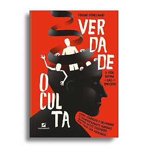 Verdade oculta: a vida intima das emoções