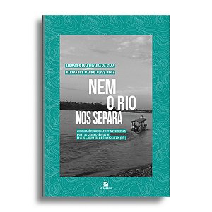 Nem o rio nos separa: articulações nacionais e transnacionais entre as cidades-gêmeas de Guajará-Mirim (BRA) e Guayarame