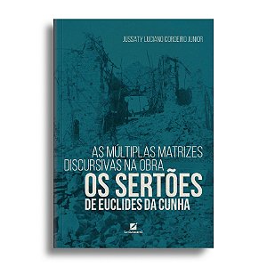 As múltiplas matrizes discursivas na obra Os Sertões de Euclides da Cunha