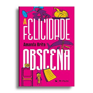 A felicidade obscena