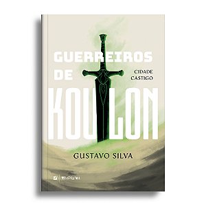 Guerreiros de Koulon vol.1: Cidade Castigo