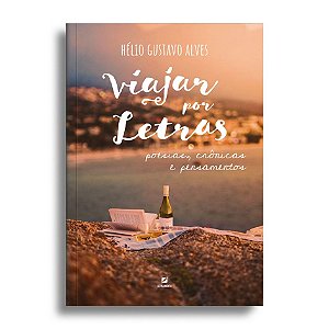 Viajar por letras: poesias, crônicas e pensamentos