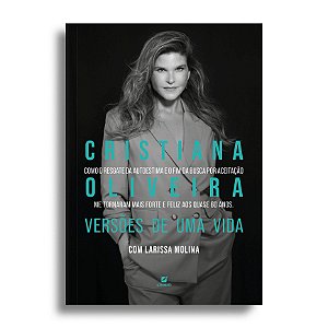 Cristiana Oliveira, versões de uma vida