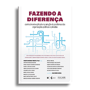 Fazendo a diferença: conhecimento aplicado na solução de problemas das organizações públicas e privadas