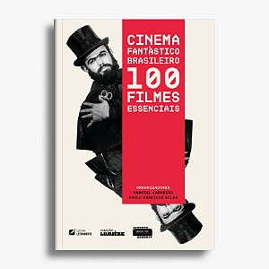 Cinema fantástico brasileiro: 100 filmes essenciais