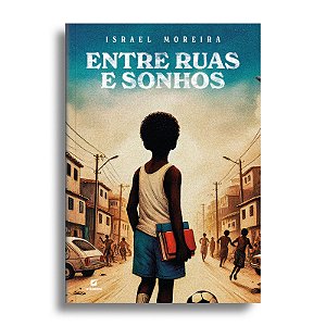 Entre ruas e sonhos