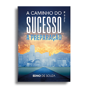 A Caminho do Sucesso: a preparação