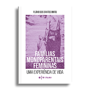Famílias monoparentais femininas: uma experiência de vida