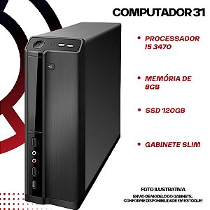COMPUTADOR 31 - Processador I5 3470 / Memória 8GB / Ssd 120GB / Gabinete Slim