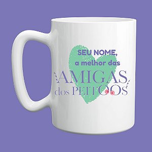 CANECA A MELHOR DAS AMIGAS DOS PEITOOS