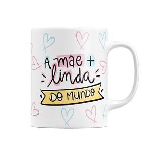 Caneca Mãe Mais Linda do Mundo