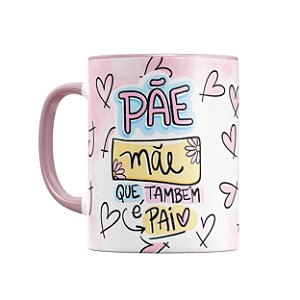 Caneca Mãe Que Também é Pai
