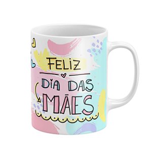 Caneca Feliz dia das mães Mod 02