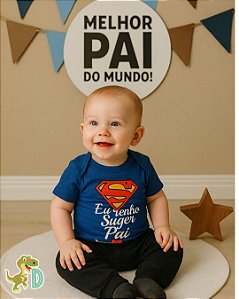 Body Bebê Eu Tenho um Super Pai Presente Especial para o Dia dos Pais