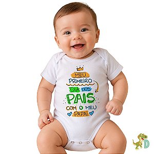 Body Bebê Meu Primeiro Dia dos Pais com o Meu Papai – 100% Algodão