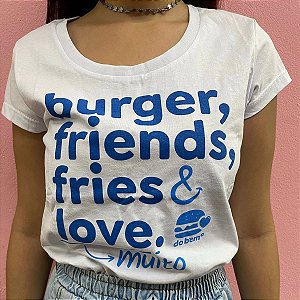 Camiseta Feminina Voluntário "Burguer, Friends, Fries & Love"