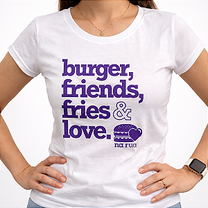 Camiseta Baby Look Voluntário "Burguer, Friends, Fries & Love" - HBR