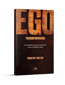 Ego Transformado - Timothy Keller