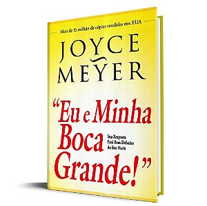 Eu e Minha Boca Grande - Joyce Meyer