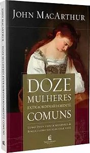 Doze Mulheres - John MacArthur