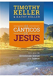 Os Cânticos de Jesus | Timothy Keller