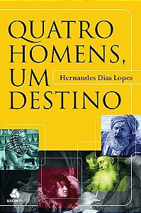 Quatro Homens, Um Destino | Hernandes Dias