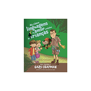 As Cinco Linguagens do Amor Contadas às Crianças | Gary Chapman