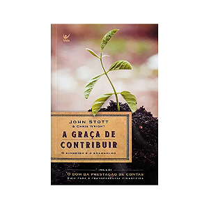 A Graça De Contribuir - John Stott