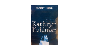 Kathryn Kuhlmann |  Benny Hinn