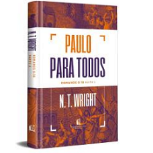 Paulo para Todos - Romanos 9-16 Parte 2 -  N.T. WRIGHT