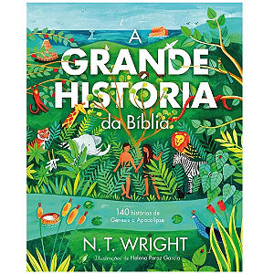 A Grande História da Bíblia - N.T. WRIGHT