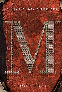 O Livro dos Mártires: 7