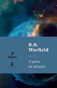 O Plano da Salvação | B.B Warfiled