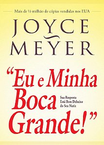 Eu e Minha Boca Grande | Joyce Meyer