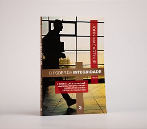 O poder da integridade | John Macarthur