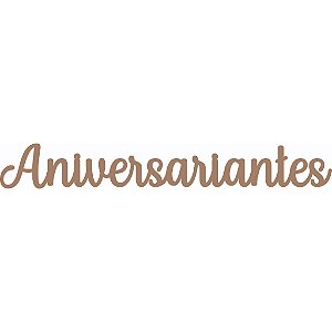 Palavra Aniversariantes 50 cm MDF 1 unidade
