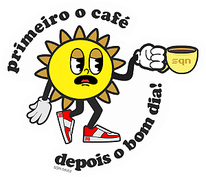 Primeiro o café, depois o bom dia!