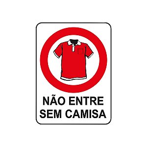 Placa Vinil Não Entre Sem Camisa Aviso Sinal Comércio Lojas