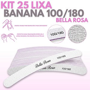 Kit 25 Lixa Unhas de Gel Banana Lavável 100/180 Bella Rosa