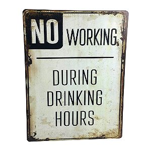 PLACA DECORATIVA EM METAL NO WORKING 26CM X 0,6CM X 34CM