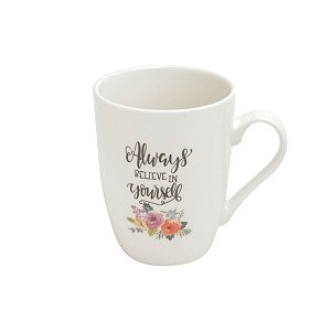 CANECA DE PORCELANA ALWAYS BELIEVE IN YOURSELF BRANCA 330ml
