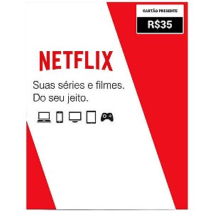 Netflix R$35 Reais - Cartão Presente Digital