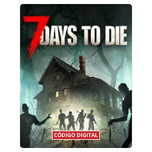 7 DAYS TO DIE PC - Código Digital