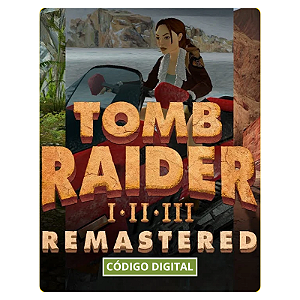 TOMB RAIDER I-III REMASTERED STARRING LARA CROFT PC - Código Digital