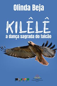 Kilelê: a dança sagrada do falcão