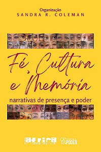 Atacado 10 exemplares - Fé, cultura e memórias: narrativas de presença e poder