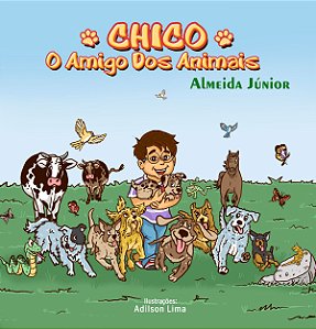 LIVRO INFANTIL "CHICO, O AMIGO DOS ANIMAIS"