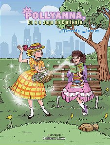 LIVRO INFANTOJUVENIL "POLLYANNA, EU E O JOGO DO CONTENTE"