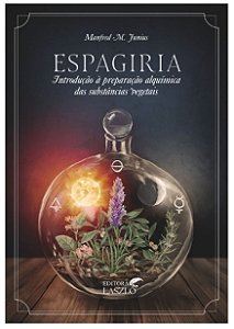 Ed. Laszlo Livro Espagiria - Introdução à Preparação Alquímica das Substâncias Vegetais