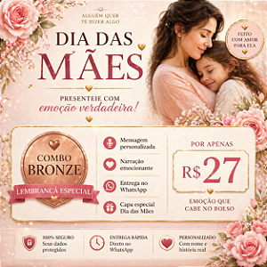 Mensagem Personalizada Especial Dia das Mães - Combo Bronze